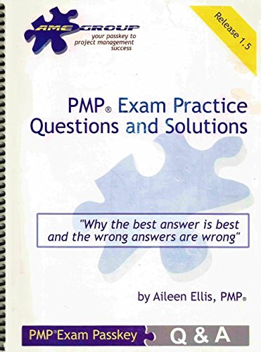 PMP Exam Practice Questions and Solutions Release 1.4 (9780977438105) by Aileen Ellis; PMP