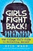 Imagen de archivo de Girls Fight Back!: The College Girl's Guide to Protecting Herself a la venta por SecondSale