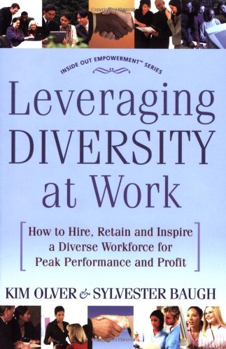 Imagen de archivo de Leveraging Diversity at Work: How to Hire, Retain and Inspire a Diverse Workforce for Peak Performance and Profit a la venta por SecondSale