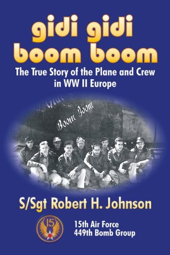 Gidi Gidi Boom Boom: The True Story of the Plane And Crew in Wwii Europe
