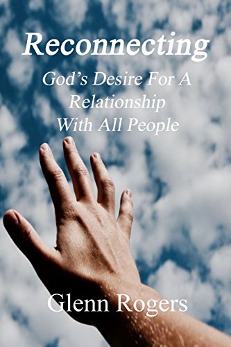 Imagen de archivo de Reconnecting: God's Desire for a Relationship with All People a la venta por HPB-Emerald