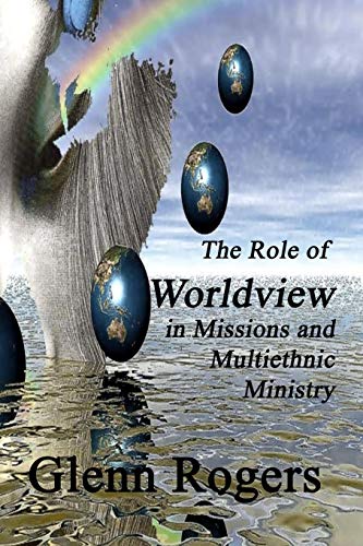 Imagen de archivo de The Role of Worldview in Missions and Multiethnic Ministry a la venta por ThriftBooks-Dallas