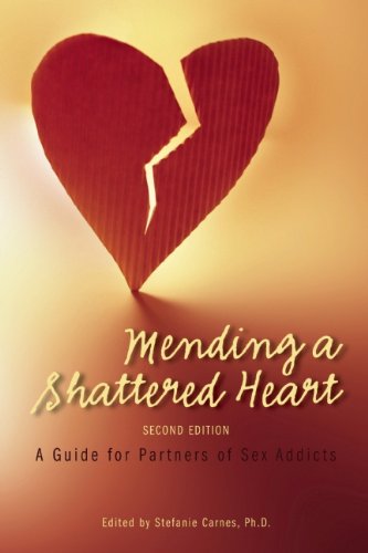 Stock image for Mending a Shattered Heart: A Guide for Partners of Sex Addicts for sale by Revaluation Books