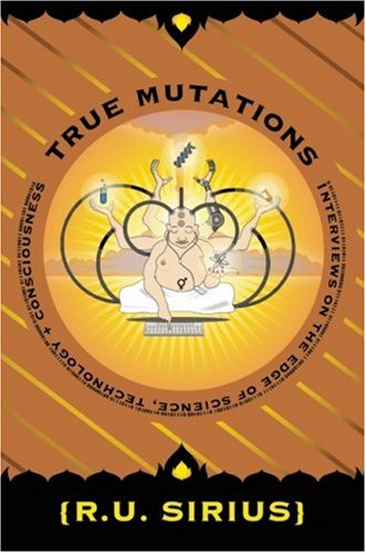 Beispielbild fr True Mutations: Interviews on the Edge of Science, Technology, and Consciousness zum Verkauf von ThriftBooks-Atlanta