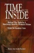 Imagen de archivo de Time on the Inside: Behind the Walls in a Maximum Security Women's Prison from an Insiders View a la venta por ThriftBooks-Dallas