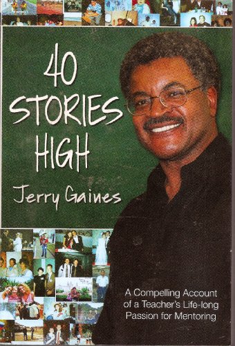 Stock image for 40 Stories High: A Compelling Account of a Teacher's Life-long Passion for Mentoring for sale by Orion Tech