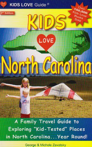 Beispielbild fr Kids Love North Carolina: A Family Travel Guide to Exploring "Kid-Tested" Places in North Carolina.Year Round! zum Verkauf von SecondSale