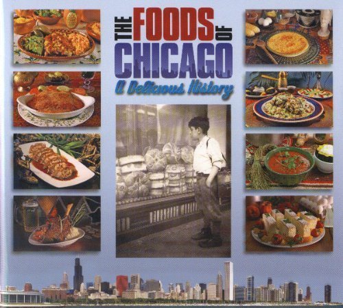 Beispielbild fr The Foods of Chicago: A Delicious History zum Verkauf von SecondSale