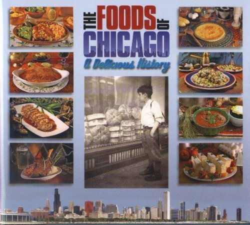 Stock image for The Foods of Chicago: A Delicious History for sale by SecondSale