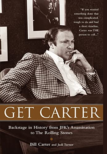 Imagen de archivo de Get Carter: Backstage in History from JFKs Assassination to the Rolling Stones a la venta por Upward Bound Books