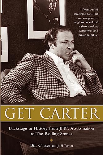 Imagen de archivo de Get Carter: Backstage in History from JFK's Assassination to the Rolling Stones a la venta por SecondSale