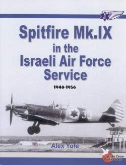 9780977462704: SPITFIRE Mk.IX IN THE ISRAELI AIR FORCE SERVICE 1948-1956