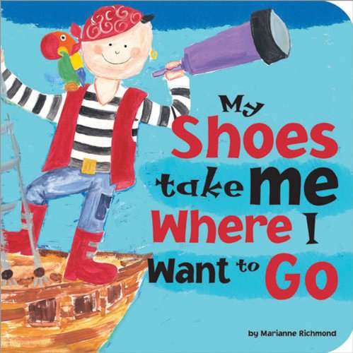 Beispielbild fr My Shoes Take Me Where I Want to Go zum Verkauf von Better World Books