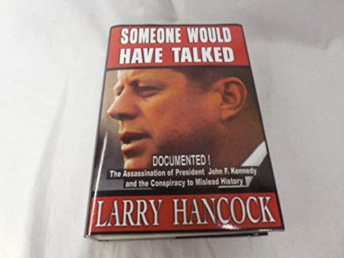 9780977465712: Someone Would Have Talked: The Assassination of President John F. Kennedy and the Conspiracy to Mislead History