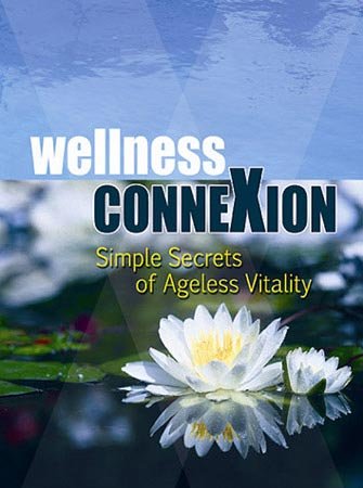 Stock image for Wellness ConneXion: Simple Secrets of Ageless Vitality for sale by ThriftBooks-Atlanta