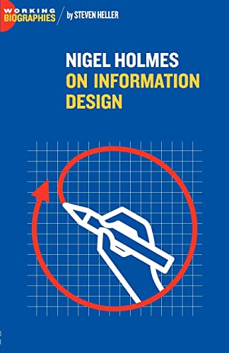 Imagen de archivo de Nigel Holmes On Information Design (Working Biographies) a la venta por Books From California