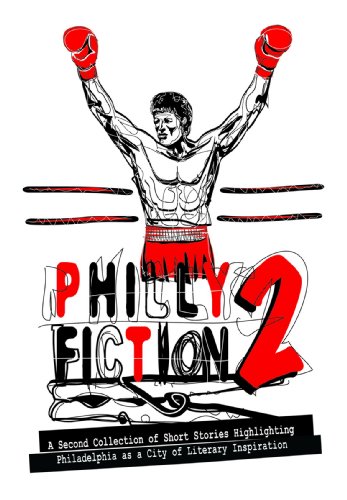 Stock image for Philly Fiction 2: A Second Collection of Short Stories Highlighting Philadelphia as a City of Literary Inspiration for sale by ThriftBooks-Atlanta