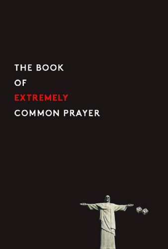 Beispielbild fr The Book of Extremely Common Prayer zum Verkauf von Letusbegin