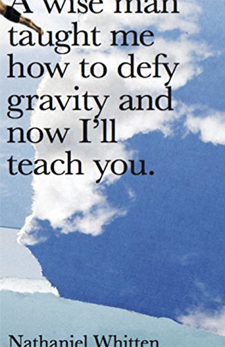 Imagen de archivo de A Wise Man Taught Me How to Defy Gravity and Now I'll Teach You a la venta por ThriftBooks-Atlanta