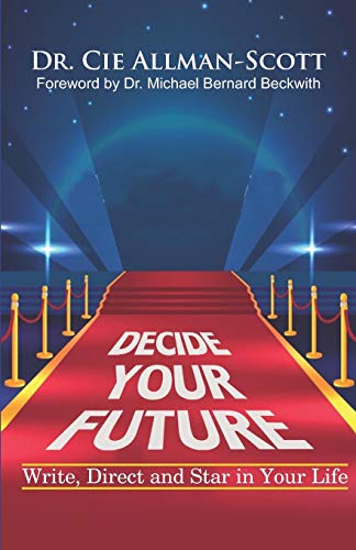 9780977481156: Decide Your Future: Write, Direct and Star in Your Life
