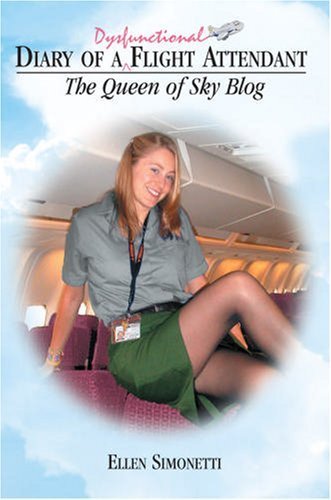 Beispielbild fr Diary of a Dysfunctional Flight Attendant : The Queen of Sky Blog zum Verkauf von Better World Books