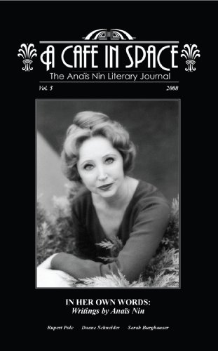 A Cafe in Space: The Anais Nin Literary Journal, Volume 5 (9780977485130) by Nin, Anais; Pole, Rupert; Burghauser, Sarah; Schneider, Duane