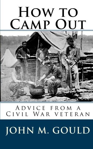 Stock image for How to Camp Out: Advice from a Civil War veteran for sale by Books Unplugged