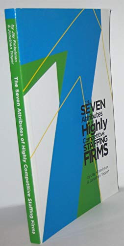 Imagen de archivo de The Seven Attributes of Highly Competitive Staffing Firms a la venta por More Than Words