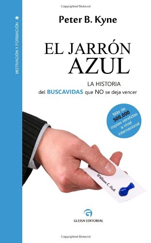 El JarrÃ³n Azul: La historia del Buscavidas que no se deja vencer (9780977494125) by Kyne, Peter B