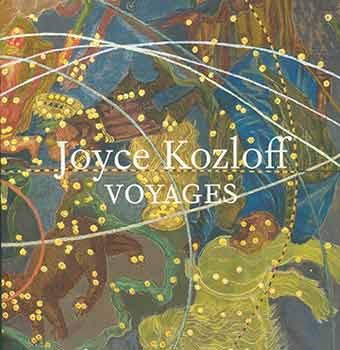 Beispielbild fr Joyce Kozloff: Voyages zum Verkauf von Tim's Used Books  Provincetown Mass.
