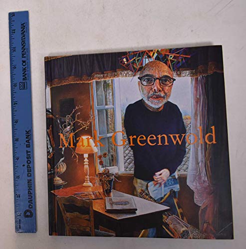 Mark Greenwold: A Moment of True Feeling: 1997-2007 (9780977496587) by Schwartz, Sanford