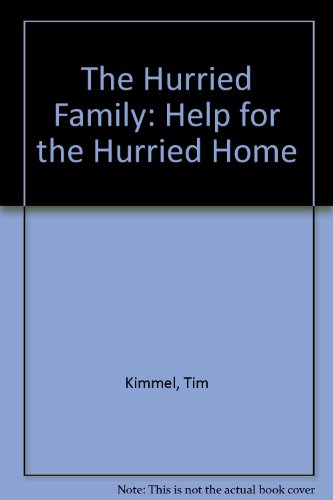 9780977496761: The Hurried Family: Help for the Hurried Home