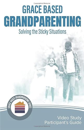 Beispielbild fr Grace Based Grandparenting: Solving the Sticky Situations zum Verkauf von SecondSale