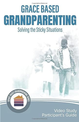 Imagen de archivo de Grace Based Grandparenting: Solving the Sticky Situations a la venta por SecondSale