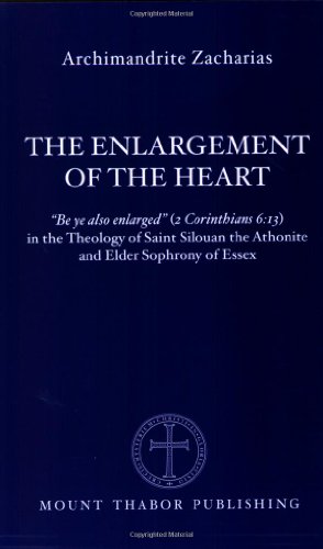 Stock image for The Enlargement of the Heart: Be ye also enlarged (2 Corinthians 6:13) in the Theology of Saint Silouan the Athonite and Elder Sophrony of Essex for sale by HPB-Movies