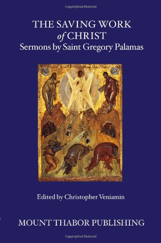 Beispielbild fr The Saving Work of Christ: Sermons by Saint Gregory Palamas zum Verkauf von Front Cover Books