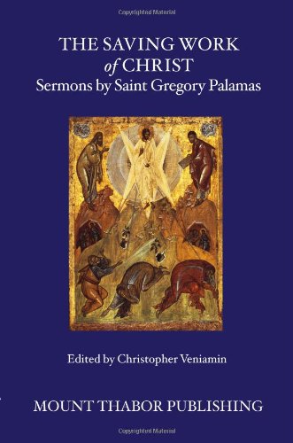Imagen de archivo de The Saving Work of Christ: Sermons by Saint Gregory Palamas a la venta por Front Cover Books