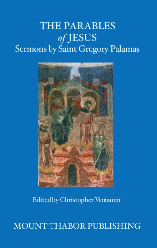 Beispielbild fr The Parables of Jesus: Sermons by Saint Gregory Palamas zum Verkauf von Books Unplugged