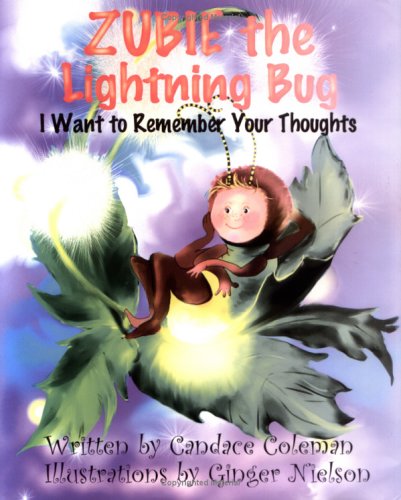 9780977499809: Zubie the Lightning Bug: I Want to Remember Your Thoughts
