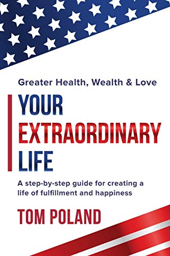 Imagen de archivo de Your Extraordinary Life: A step by step guide for creating a life of fulfillment and happiness a la venta por THE SAINT BOOKSTORE