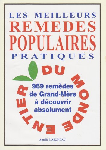 Beispielbild fr Les meilleurs remdes populaires pratiques zum Verkauf von A TOUT LIVRE