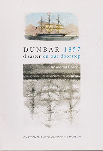 Dunbar 1857. Disaster on Our Doorstep.