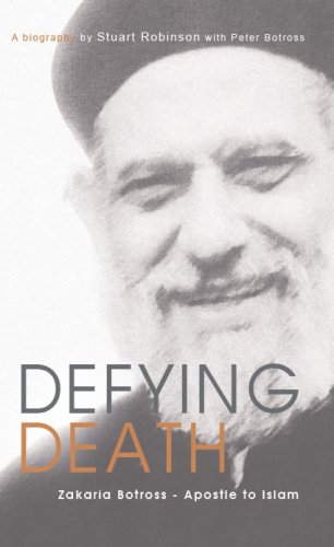 Defying Death: Zakaria Botross: Apostle to Islam (9780977560226) by Stuart Robinson; Peter Botross