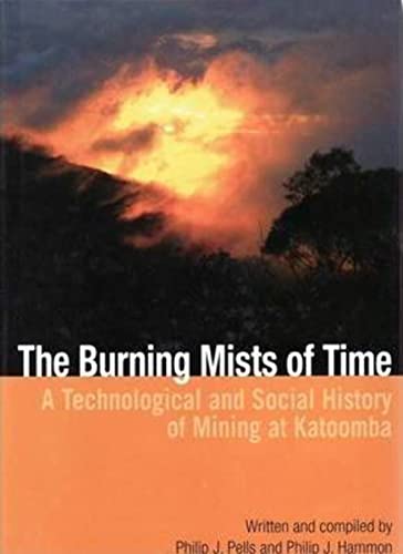 Stock image for The Burning Mists of Time: A Technological and Social History of Mining at Katoomba for sale by Gleebooks