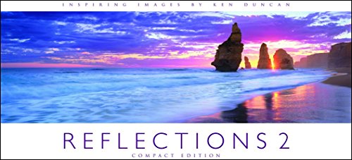 Stock image for Reflections 2 Compact Edition: Inspiring Images by Ken Duncan for sale by -OnTimeBooks-