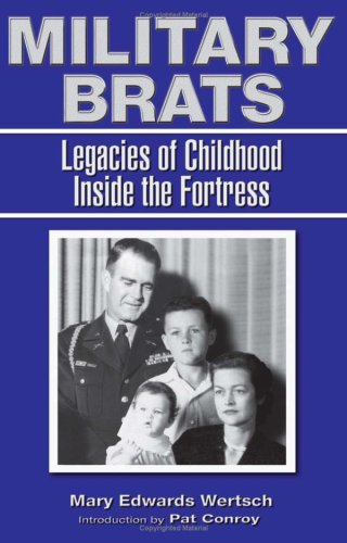 Stock image for Military Brats: Legacies of Childhood Inside the Fortress for sale by HPB-Red