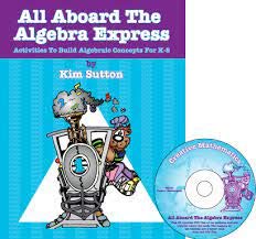 Stock image for All Aboard the Algebra Express: Activities to Build Algebraic Concepts for K-5 for sale by Booksavers of MD