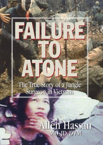 Stock image for Failure to Atone: The True Story of a Jungle Surgeon in Vietnam for sale by AardBooks