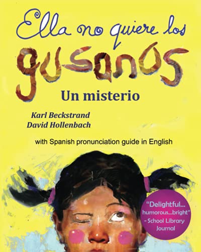 Imagen de archivo de Ella no quiere los gusanos: Un misterio (Spanish picture books with pronunciation guide) (Spanish Edition) a la venta por Discover Books