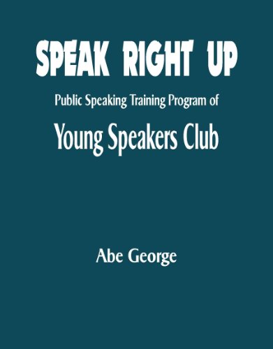 Stock image for Speak Right Up: Public Speaking Training Program of Young Speakers Club for sale by Discover Books